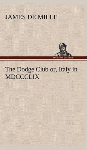 The Dodge Club or, Italy in MDCCCLIX