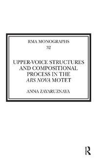 Cover image for Upper-Voice Structures and Compositional: Process in the Ars nova Motet