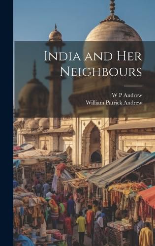 Cover image for India and her Neighbours