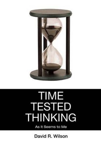 Cover image for Time Tested Thinking: As It Seems to Me