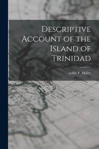 Cover image for Descriptive Account of the Island of Trinidad