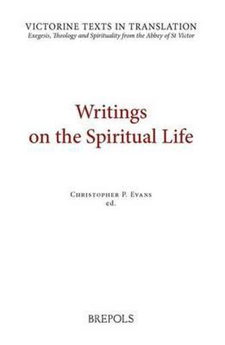 VTT 04 Writings on the Spiritual Life, Evans: A Selection of Works of Hugh, Adam, Achard, Richard, Walter, and Godfrey of St Victor