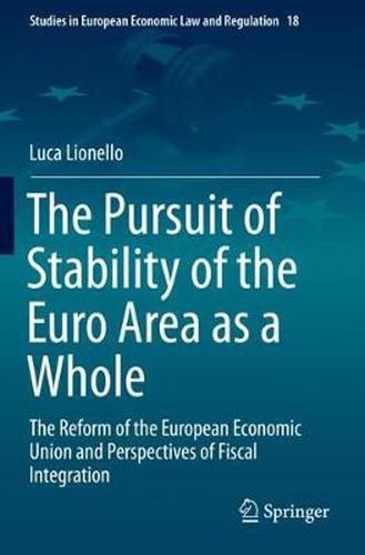 Cover image for The Pursuit of Stability of the Euro Area as a Whole: The Reform of the European Economic Union and Perspectives of Fiscal Integration