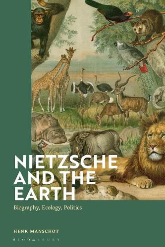 Cover image for Nietzsche and the Earth: Biography, Ecology, Politics