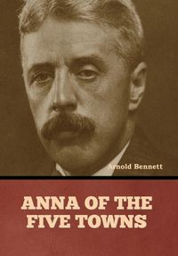 Cover image for Anna of the Five Towns