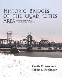 Cover image for Historic Bridges of the Quad Cities Area