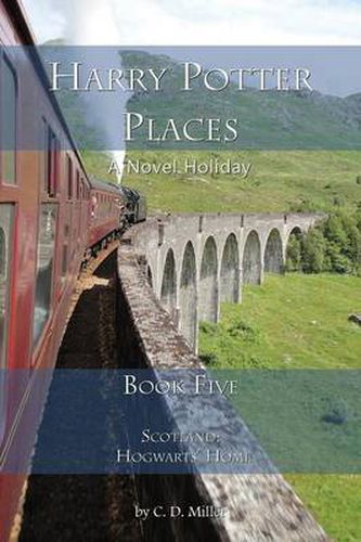 Cover image for Harry Potter Places Book Five-Scotland: Hogwarts' Home