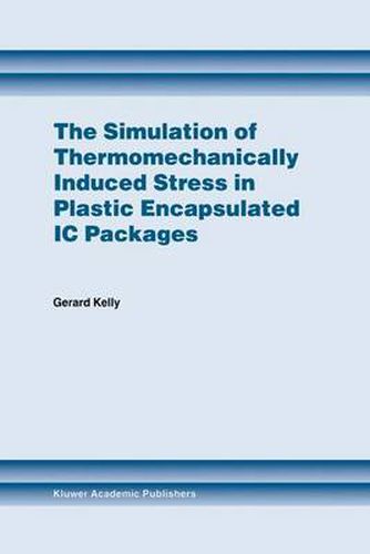 Cover image for The Simulation of Thermomechanically Induced Stress in Plastic Encapsulated IC Packages