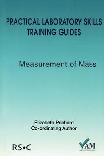 Practical Laboratory Skills Training Guides: Measurement of Mass