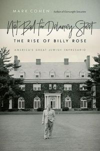 Cover image for Not Bad for Delancey Street: The Rise of Billy Rose