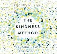 Cover image for The Kindness Method: Changing Habits for Good