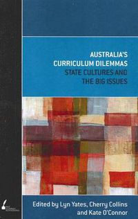 Cover image for Australia's Curriculum Dilemmas: State Cultures and the Big Issues