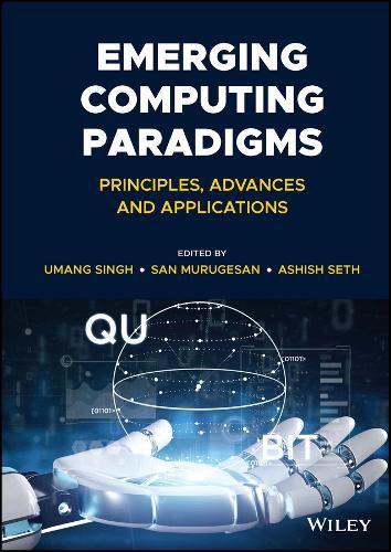 Emerging Computing Paradigms: Principles, Advances  and Applications
