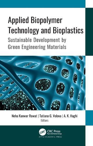 Cover image for Applied Biopolymer Technology and Bioplastics: Sustainable Development by Green Engineering Materials