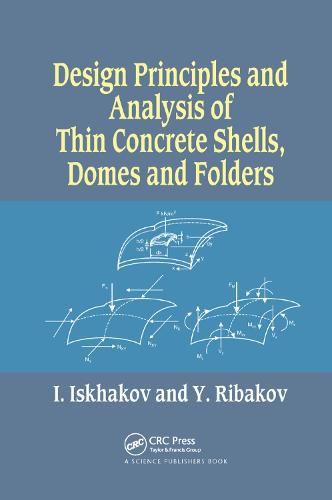 Cover image for Design Principles and Analysis of Thin Concrete Shells, Domes and Folders