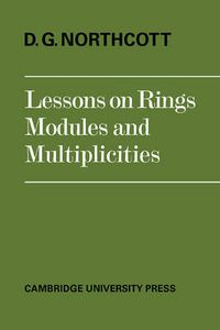 Cover image for Lessons on Rings, Modules and Multiplicities