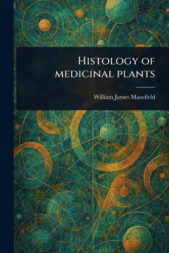 Cover image for Histology of Medicinal Plants