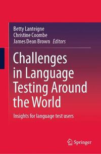 Cover image for Challenges in Language Testing Around the World: Insights for language test users