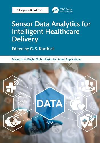 Cover image for Sensor Data Analytics for Intelligent Healthcare Delivery