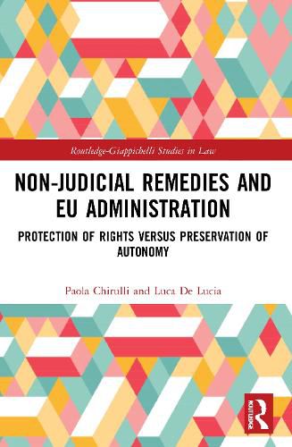 Cover image for Non-Judicial Remedies and EU Administration: Protection of Rights versus Preservation of Autonomy