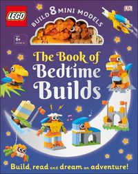 Cover image for The LEGO Book of Bedtime Builds: With Bricks to Build 8 Mini Models
