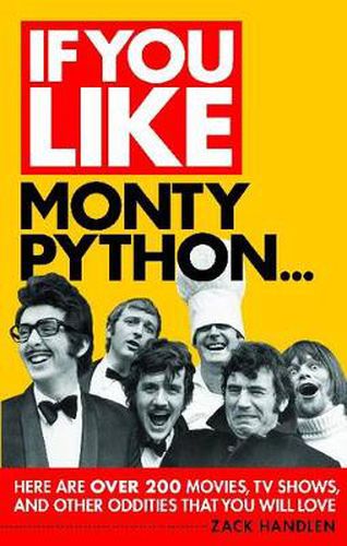 Cover image for If You Like Monty Python...: Here Are Over 200 Movies, TV Shows and Other Oddities That You Will Love