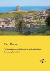 Cover image for Die Herakleotische Halbinsel in archaologischer Beziehung behandelt