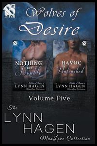 Cover image for Wolves of Desire, Volume 5 [Nothing But Trouble: Havoc Unleashed] (the Lynn Hagen Manlove Collection)