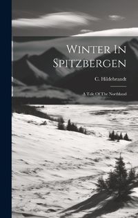 Cover image for Winter In Spitzbergen