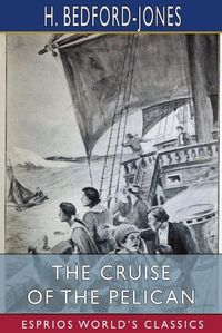 Cover image for The Cruise of the Pelican (Esprios Classics)