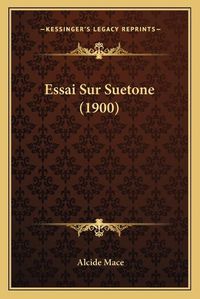 Cover image for Essai Sur Suetone (1900)