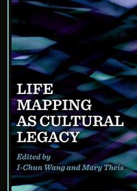 Cover image for Life Mapping as Cultural Legacy