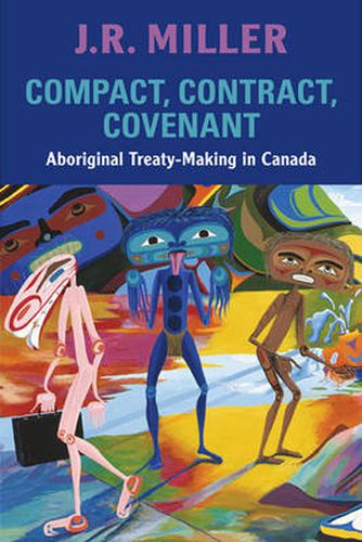 Cover image for Compact, Contract, Covenant: Aboriginal Treaty-Making in Canada