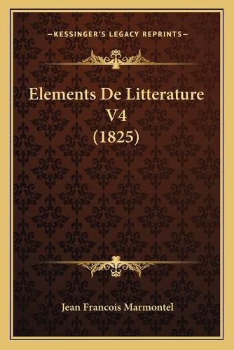 Cover image for Elements de Litterature V4 (1825)