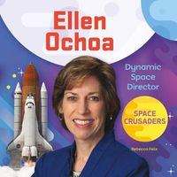 Cover image for Ellen Ochoa: Dynamic Space Director