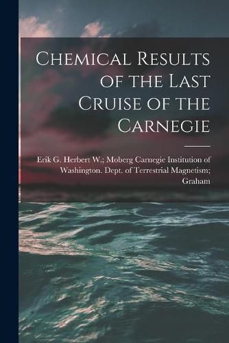 Cover image for Chemical Results of the Last Cruise of the Carnegie