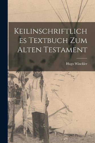 Cover image for Keilinschriftliches Textbuch zum Alten Testament