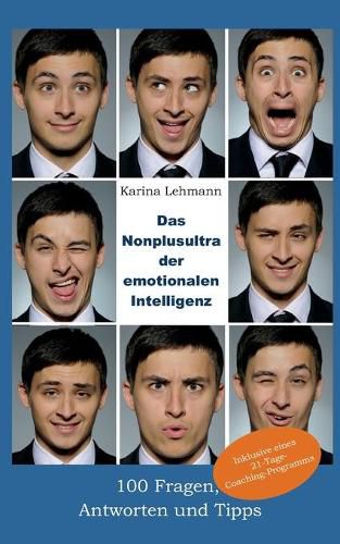 Cover image for Das Nonplusultra der emotionalen Intelligenz: 100 Fragen, Antworten und Tipps