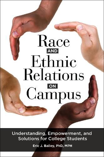 Cover image for Race and Ethnic Relations on Campus: Understanding, Empowerment, and Solutions for College Students