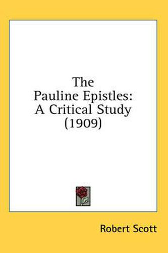 Cover image for The Pauline Epistles: A Critical Study (1909)