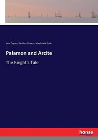 Cover image for Palamon and Arcite: The Knight's Tale