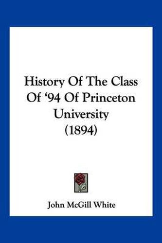 History of the Class of '94 of Princeton University (1894)