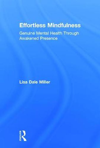 Cover image for Effortless Mindfulness: Genuine Mental Health Through Awakened Presence