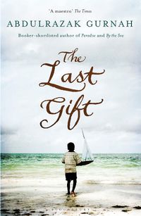 Cover image for The Last Gift: By the winner of the 2021 Nobel Prize in Literature