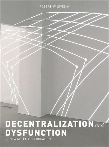 Cover image for Dysfunction and Decentralization in New Media Art and Education