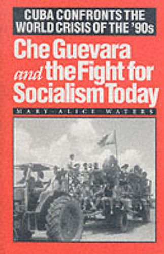 Cover image for Che Guevara and the Fight for Socialism Today