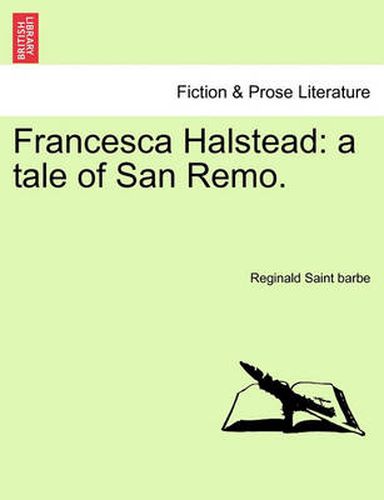 Cover image for Francesca Halstead: A Tale of San Remo.