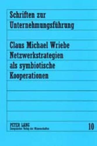 Cover image for Netzwerkstrategien ALS Symbiotische Kooperationen: Eine Konzeptionelle, Effizienztheoretische Und Kartellrechtliche Analyse