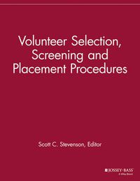 Cover image for Volunteer Selection, Screening and Placement Procedures: 66 Tips and Actions You can Take to Ensure the Best Volunteer Fit