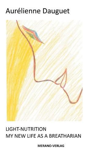 Cover image for Light-Nutrition: My New Life as a Breatharian